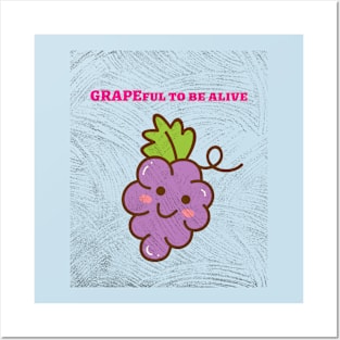 Grapeful to be alive. Posters and Art